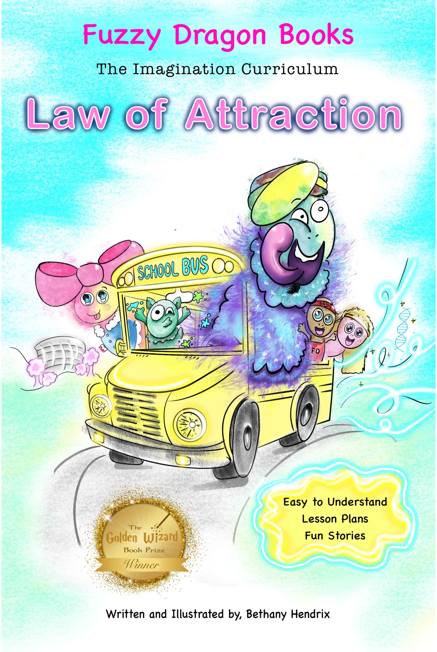Award winning children's book Fuzzy Dragon Books The Imagination Curriculum: Law of Attraction